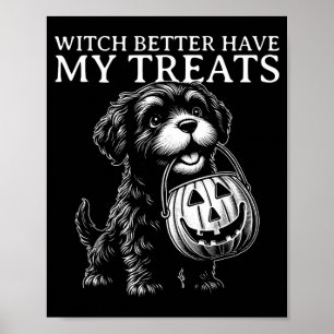 Halloween Witch Better Have Treats Funny Halloween Poster