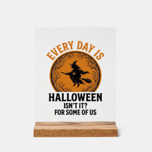 Halloween Witch Every Day Is Halloween Funny Vinta Acrylic Sign