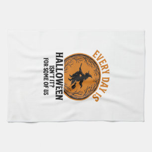 Halloween Witch Every Day Is Halloween Funny Vinta Kitchen Towel