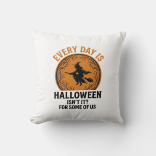 Halloween Witch Every Day Is Halloween Funny Vinta Throw Pillow