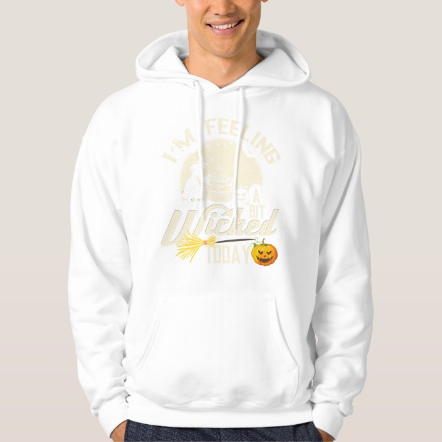 Halloween Witch Feeling Wicked Funny Witch (2) Hoodie (Front)