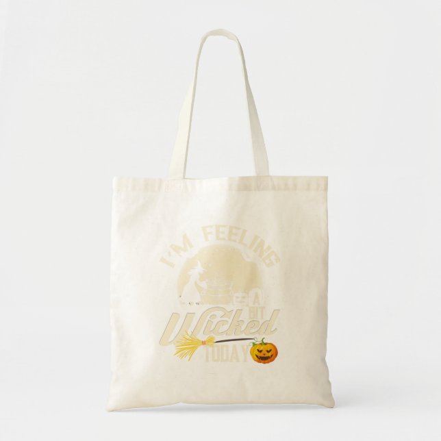 Halloween Witch Feeling Wicked Funny Witch Tote Bag (Front)