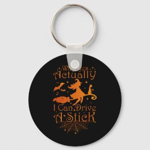 Halloween Witch Gifts Why Yes Actually I Can Drive Keychain