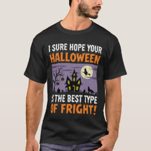 Halloween Witch Haunted House Best Type of Fright T-Shirt