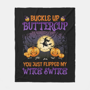 Halloween Witch Switch Buckle Up Buttercup    Fleece Blanket
