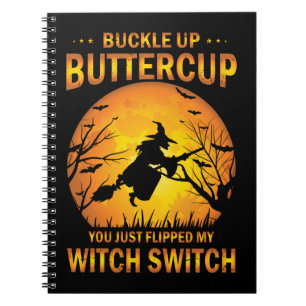 Halloween Witch Switch Buckle Up Buttercup Notebo Notebook