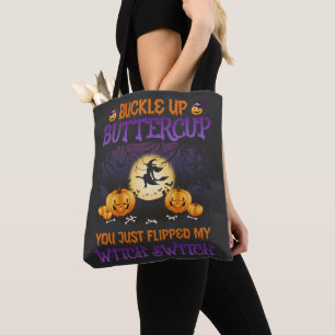 Halloween Witch Switch Buckle Up Buttercup Tote Bag