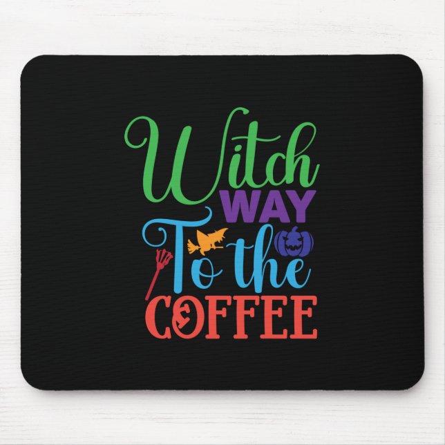 Halloween Witch Way To The Coffee Mouse Pad (Front)