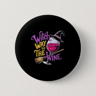 Halloween Witch Way To The Wine Funny Witch Wine L 2 Inch Round Button
