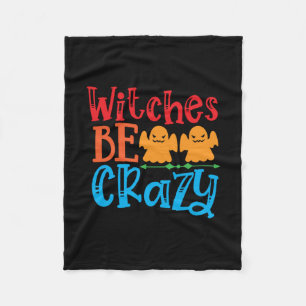 Halloween Witches Be Crazy Birthday Fleece Blanket