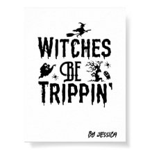 Halloween Witches Be Trippin Personalized Name