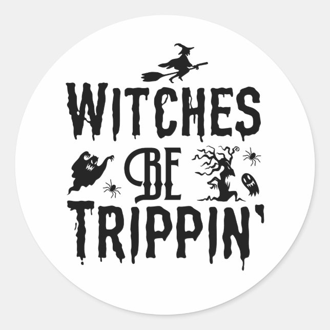 Halloween Witches Be Trippin Spooky Classic Round Sticker (Front)