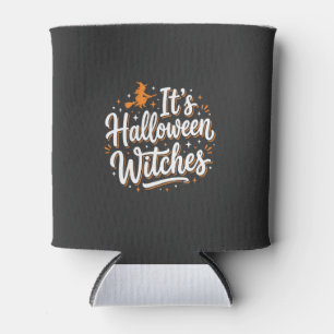 Halloween Witches Cute Witch Quote Design_1 Can Cooler