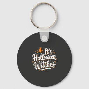 Halloween Witches Cute Witch Quote Design_1 Keychain