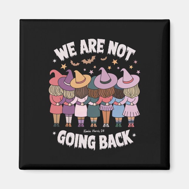 Halloween Witches We Are Not Going Back Harris Whe Magnet (Front)