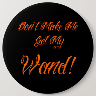 Halloween Witchy Quote  6 Inch Round Button