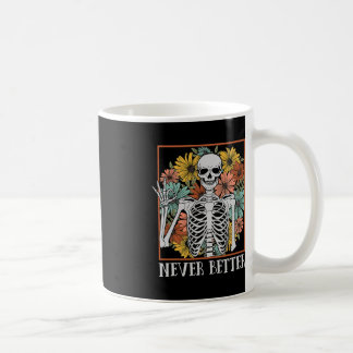 Halloween  Women Never Better Skeleton Floral Skul Coffee Mug