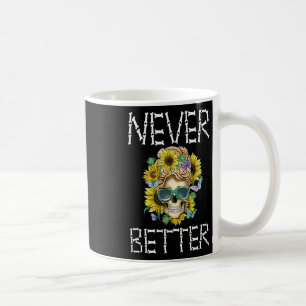Halloween Women Never Better Skeleton Floral Skull Coffee Mug