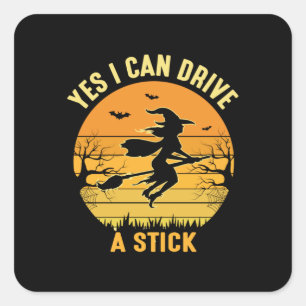 Halloween Yes I Can Drive A Stick Birthday Square Sticker