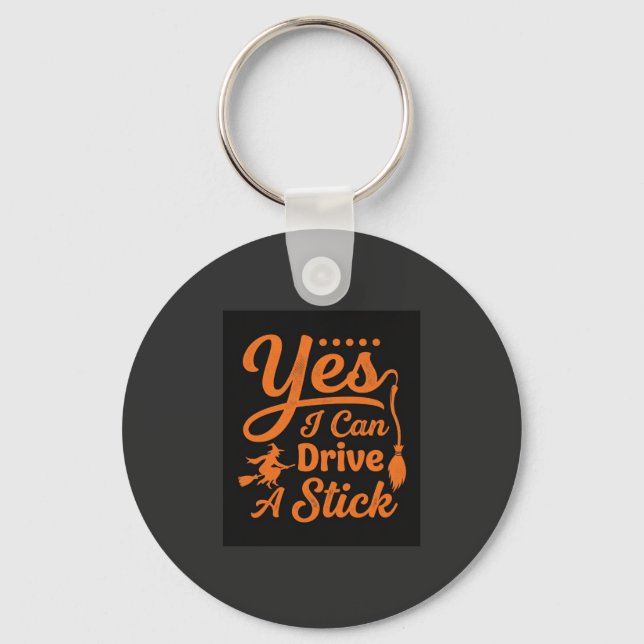 Halloween Yes I Can Drive A Stick Design Keychain (Front)