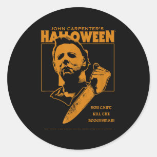 Halloween You Can't Kill The Boogeyman!  Classic Round Sticker