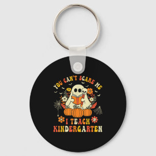 Halloween You Cant Scare Me I Teach Kindergarten T Keychain