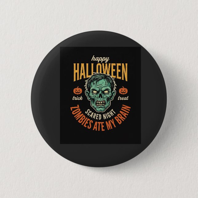 Halloween Zombies Ate My Brain 2 Inch Round Button (Front)