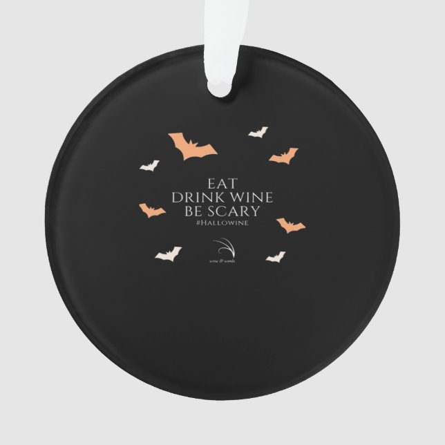 Hallowine Halloween Quote Eat Drink Be Scary Ornament (Front)