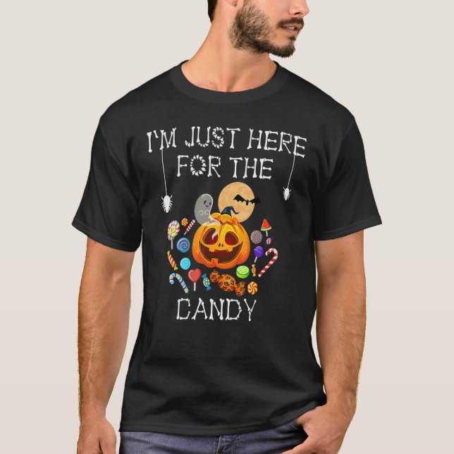 Haloween I'm Just Here For The Candy Quote Christm T-Shirt (Front)
