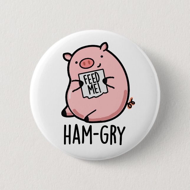 Ham-gry Funny Animal Pig Pun  2 Inch Round Button (Front)
