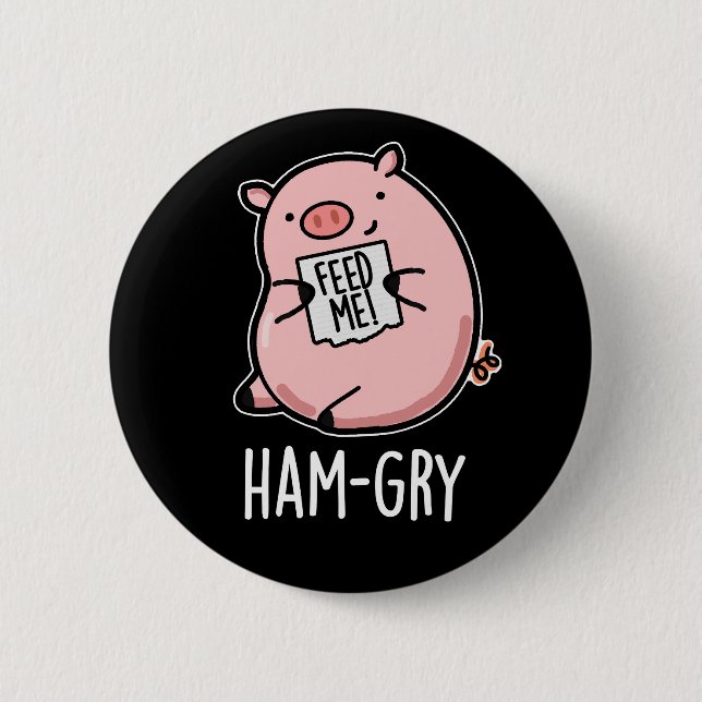 Ham-gry Funny Animal Pig Pun Dark BG 2 Inch Round Button (Front)