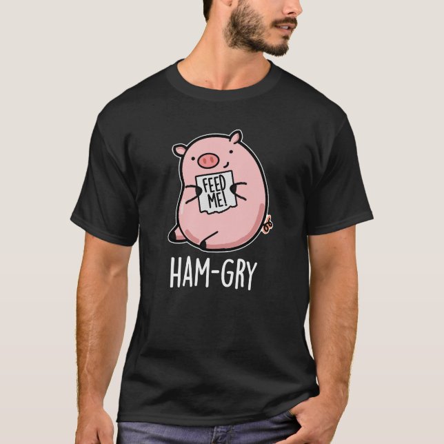 Ham-gry Funny Animal Pig Pun Dark BG T-Shirt (Front)