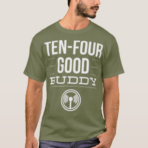 Ham Radio 10-4 Good Buddy T-Shirt