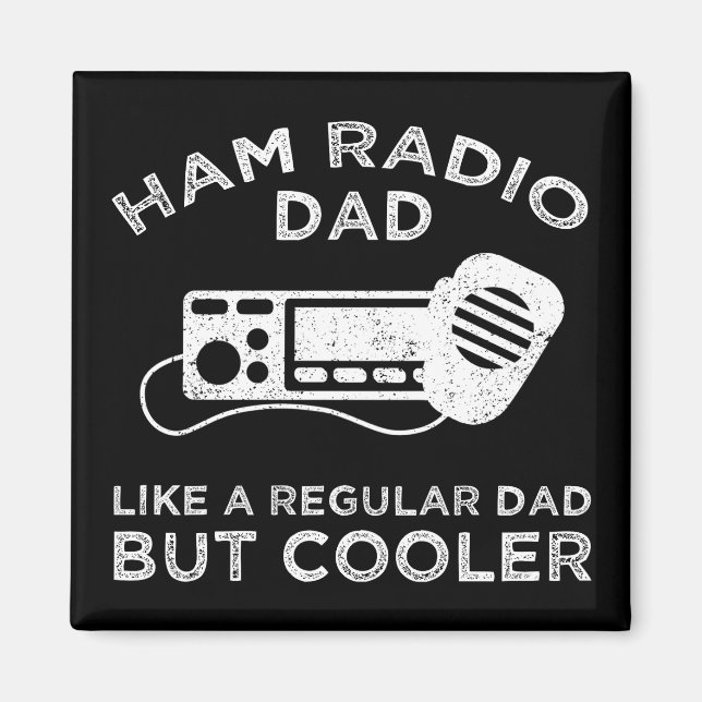 Ham Radio Dad - Like A Regular Dad But Cooler Magnet (Front)