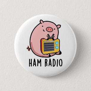Ham Radio Funny Pig Pun  2 Inch Round Button