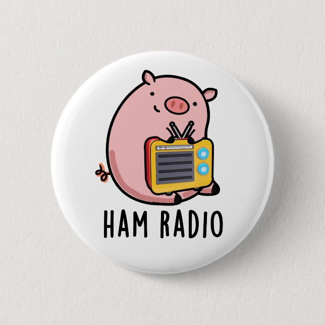 Ham Radio Funny Pig Pun  2 Inch Round Button (Front)