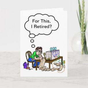 Ham Radio Funny Retirement or Whatever Else Card