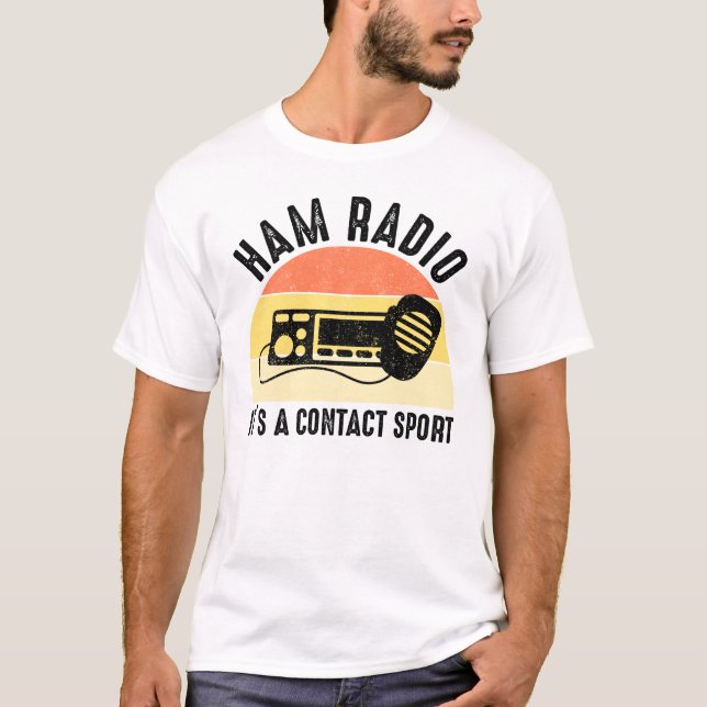 Ham Radio - It's A Contact Sport T-Shirt (Front)