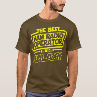 Ham Radio Operator The Best In The Galaxy Gift T-Shirt
