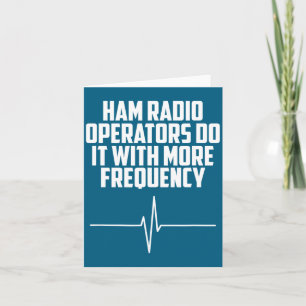 Ham Radio Operators It More Design Card