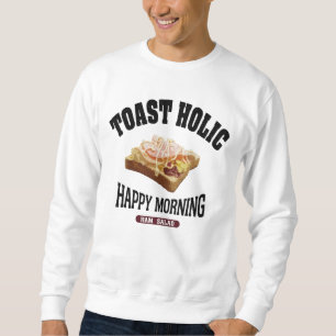 ham salad (Arrange toast vintage style) Sweatshirt