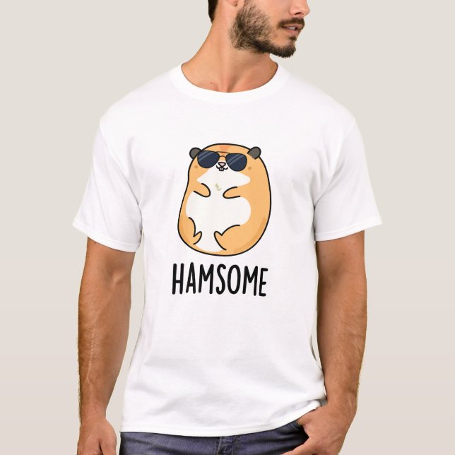 Ham-some Funny Handsome Hamster Pun  T-Shirt (Front)