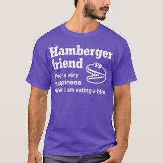 Hamberger Friend Engrish Poorlyranslated girl T-Shirt
