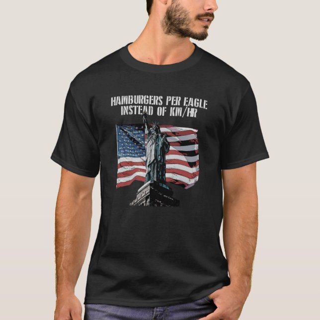 Hamburgers Per Eagle Instead Patriotic Humour  1 T-Shirt (Front)