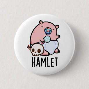 Hamlet Funny Shakepear Baby Pig Pun 2 Inch Round Button