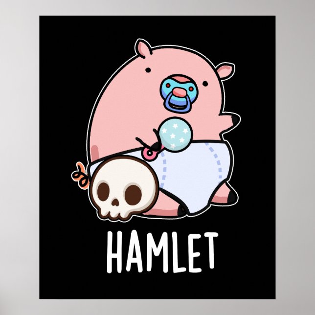Hamlet Funny Shakepear Baby Pig Pun Dark BG Poster (Front)