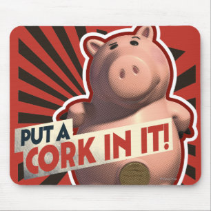 Hamm: Put a Cork in it! Mouse Pad