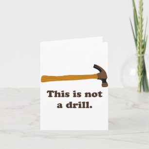 Hammer This Is Not A Drill Card