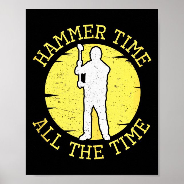 Hammer Time All The Time Funny Construction Manage Poster (Front)