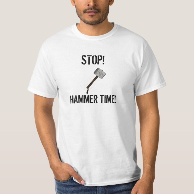 Hammer Time T-Shirt (Front)